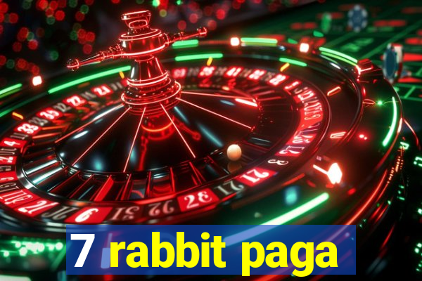 7 rabbit paga